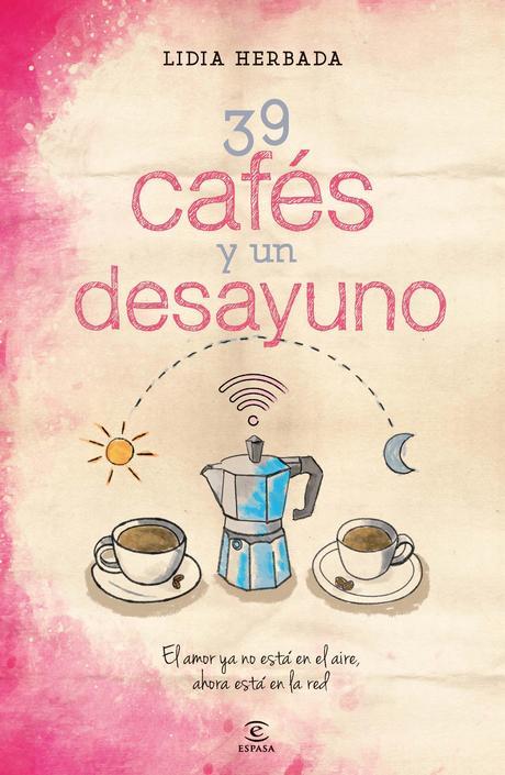 LANZAMIENTO: 39 CAFÉS Y UN DESAYUNO POR LIDIA HERBADA. Edit. ESPASA 09/09/2014