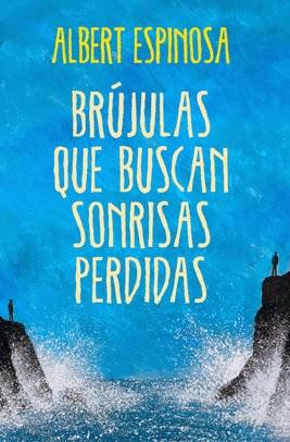 Reseña: Brújulas que buscan sonrisas perdidas, de Albert Espinosa