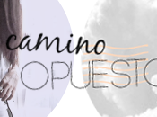 Blog Month: Camino Opuesto
