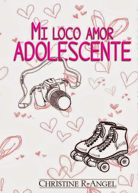 Reseña: Mi loco amor adolescente, Christine R-Angel.