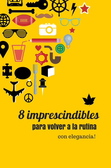 8 imprescindibles para volver a la rutina con elegancia