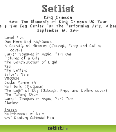 King Crimson Setlist Hart Theatre @ The Egg Center For The Performing Arts, Albany, NY, USA 2014, 2014 The Elements of King Crimson US Tour