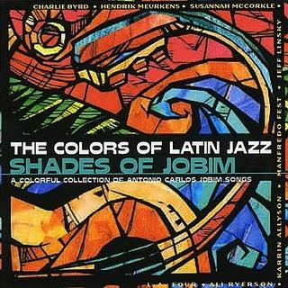 The Colors Of Latin Jazz-Shades Of Jobim