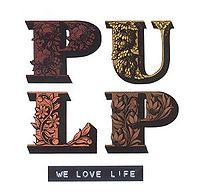 Discos: We love life (Pulp, 2001)