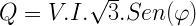 Q=V.I.{\sqrt{3}}.Sen(\varphi)