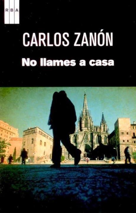 No llames a casa. Carlos Zanón