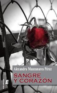 Reseña: Sangre y corazón - Alexandra Manzanares Pérez