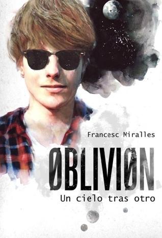 Reseña: Oblivion. Un cielo tras otro - Francesc Miralles (Trilogía Oblivion #1)