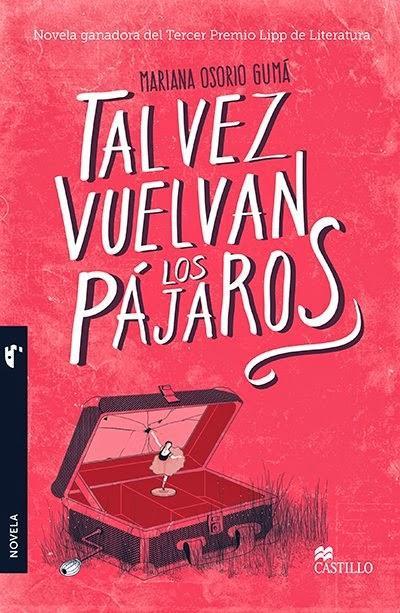 Reseña: 'Tal vez vuelvan los pájaros' de Mariana Osorio Gumá