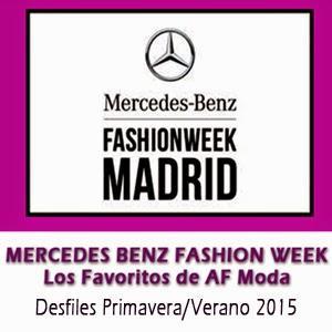 LOS FAVORITOS DE AF MODA DE LA MERCEDES BENZ FASHION WEEK MADRID: Desfiles P/V 2015 LOS FAVORITOS DE AF MODA DE LA MERCEDES BENZ FASHION WEEK MADRID: Desfiles P/V 2015