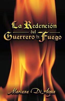 La Redención del Guerrero de Fuego de Mariana Di Acqua