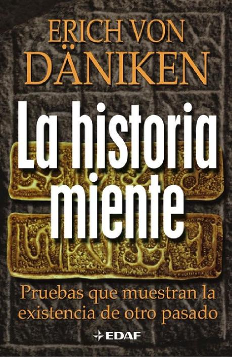 La Historia Miente de Erich von Däniken