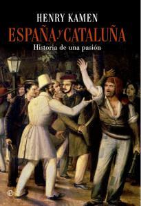 Cubierta de: España y Cataluña. Historia de una pasión