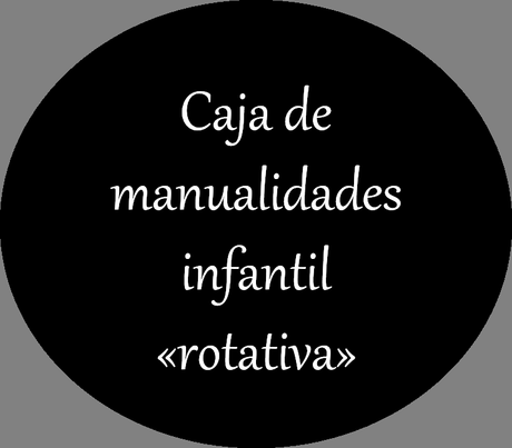 Caja de manualidades infantil rotativa