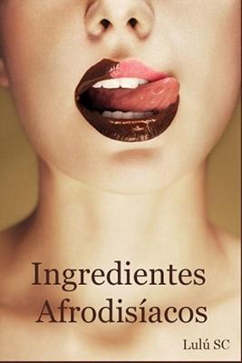 Ingredientes afrodisiacos - Lulú Sanz