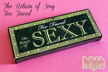 REVIEW: PALETA THE RETURN OF SEXY DE TOO FACED