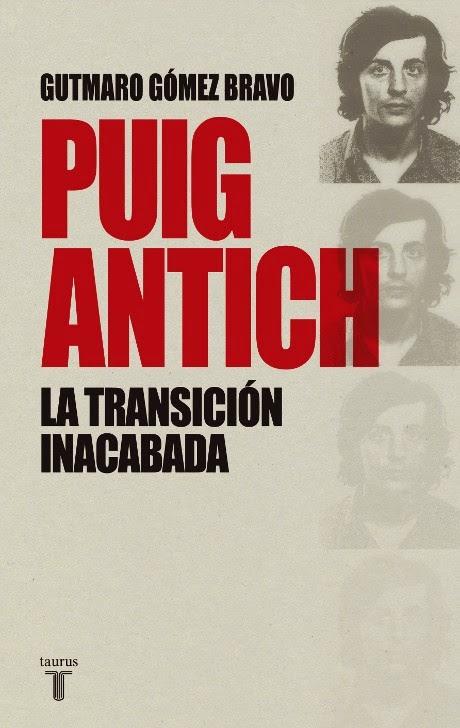 Puig Antich: la Transición inacabada, de Gutmaro Gómez Bravo