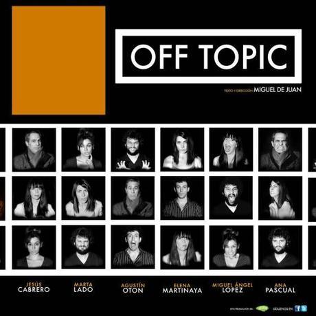 Off Topic, una obra de teatro construida a partir de los actores