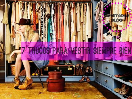 7 Trucos para Vestir Siempre Bien