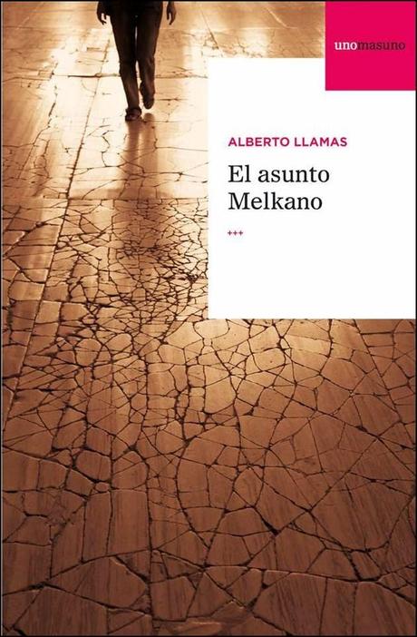 El asunto Melkano. Alberto Llamas