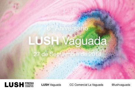 6º Aniversario de Lush Vaguada