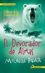 El Devorador de Almas (Crónicas de la Prehistoria III) Michelle Paver