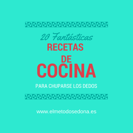 20 Recetas de cocina para chuparse los Dedos