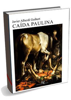 Reseña: Caída Paulina - Javier Alberdi Guibert