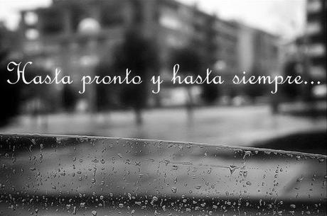 Hasta pronto y hasta siempre