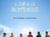 Eslogan cartel fecha estreno película: club Incomprendidos