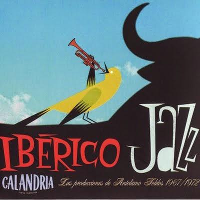 IBERICO JAZZ - CALANDRIA RECORDS - LAS GRABACIONES DE ANTOLIANO TOLDOS (1967-1972)