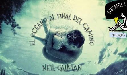 'El océano al final del camino', de Neil Gaiman; y la visita del autor a Barcelona