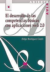 El desarrollo de las competencias básicas con aplicaciones web 2.0  Felipe Rodríguez Cortés
