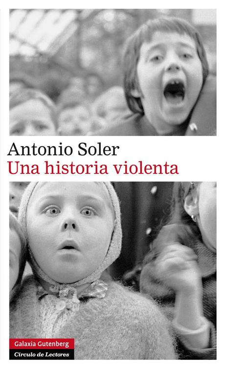 Una historia violenta. Antonio Soler.