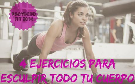 #ProyectoFit2014: 4 Ejercicios para Esculpir Todo tu Cuerpo