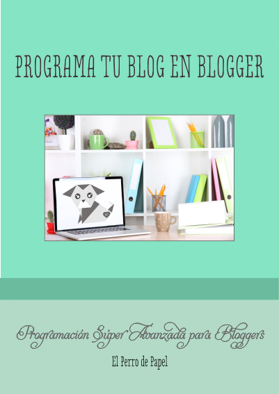 Manual Programa tu Blog en Blogger - Programación Súper Avanzada -