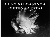 Cuando niños "meten pata"