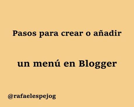 pasos para crear o añadir un menu en blogger