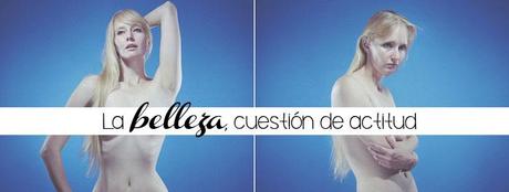 La belleza, cuestión de actitud