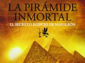 Reseña literaria: Pirámide Inmortal. secreto egipcio Napoleón