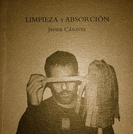 Javier Cánaves: Limpieza y absorción (y 2):