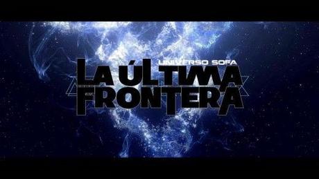 [#CineColombiano] Universo SOFA: La Última Frontera