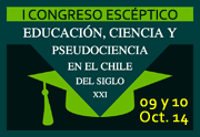 Congreso: Educación, ciencia y pseudociencia en el Chile del siglo XXI