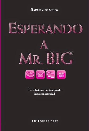 La Editorial Base publicará la novela Esperando a Mr. Big escrita por Rafaela Almeida