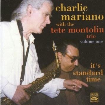 CHARLIE MARIANO & TETE MONTOLIU: Charlie Mariano with the Tete Montoliu Trio, It's Standard Time, Volume One & Volume Two