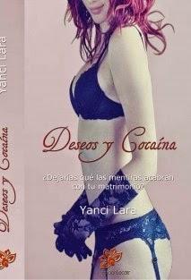 Deseos y cocaina, Yanci Lara