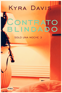 ~♥ Reseña #92 = Solo Una Noche III; Contrato blindado ~ Kyra Davis