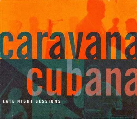 Caravana Cubana-Late Night Sessions
