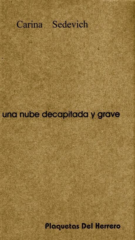 Carina Sedevich (3): Una nube decapitada y grave (2): Carina Sedevich (3): Una nube decapitada y grave (2):