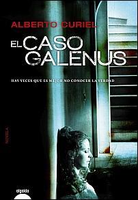 Ficha: El caso Galenus de Alberto Curiel - Novedad Algaida